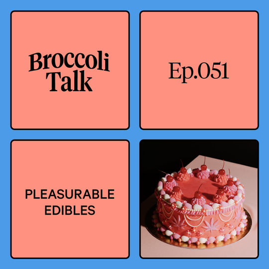 Ep. 051 — Pleasurable Edibles